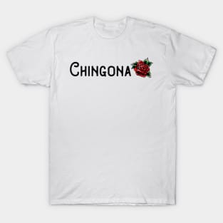 Chingona Red Rose Floral Latina Strong Mujer Mexican Saying T-Shirt
